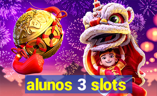 alunos 3 slots