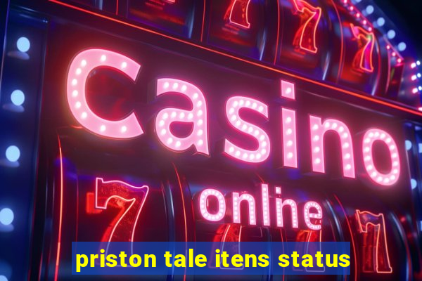 priston tale itens status