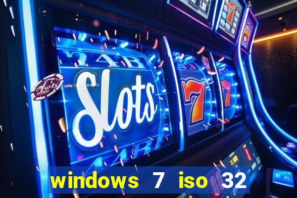 windows 7 iso 32 bits pt-br download