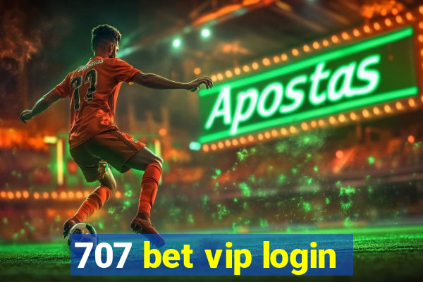 707 bet vip login