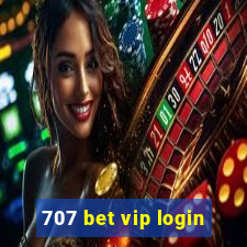 707 bet vip login