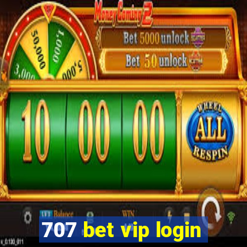 707 bet vip login