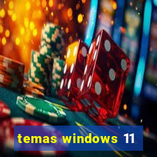 temas windows 11