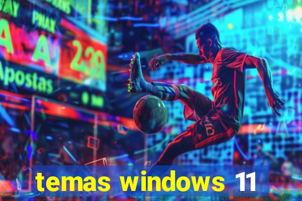 temas windows 11