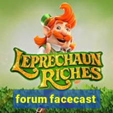 forum facecast