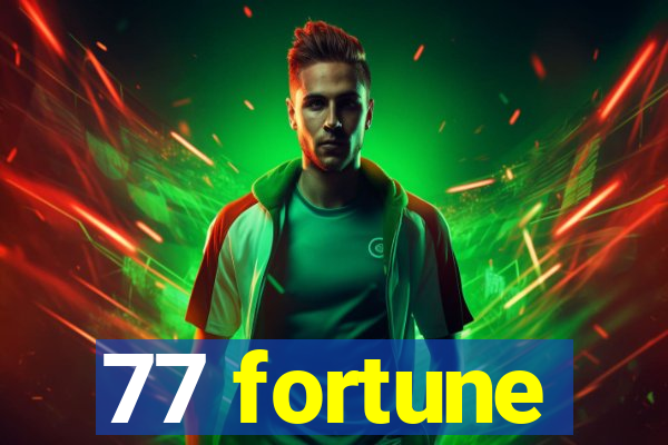 77 fortune