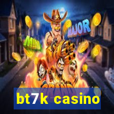 bt7k casino