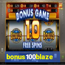 bonus100blaze