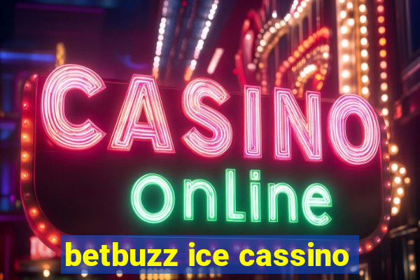 betbuzz ice cassino