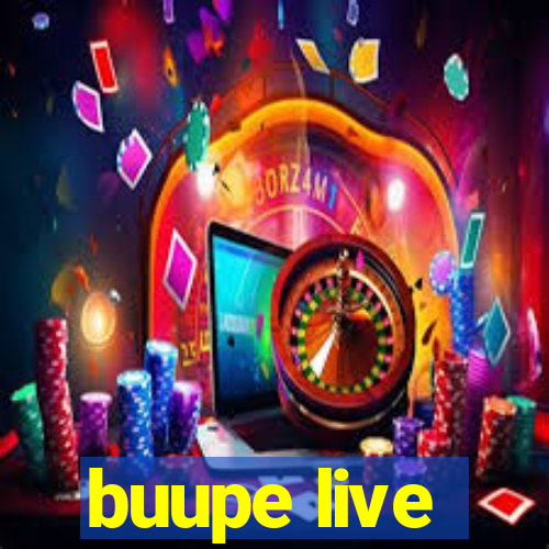 buupe live