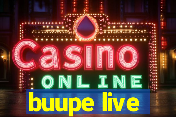 buupe live