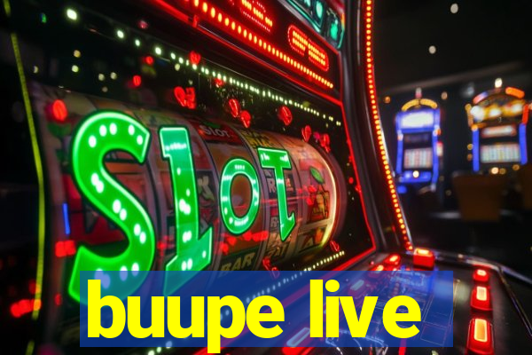 buupe live