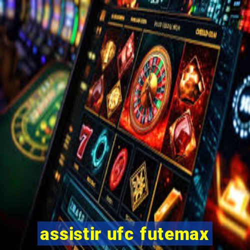 assistir ufc futemax