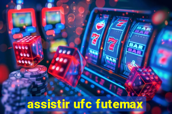 assistir ufc futemax