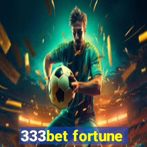 333bet fortune