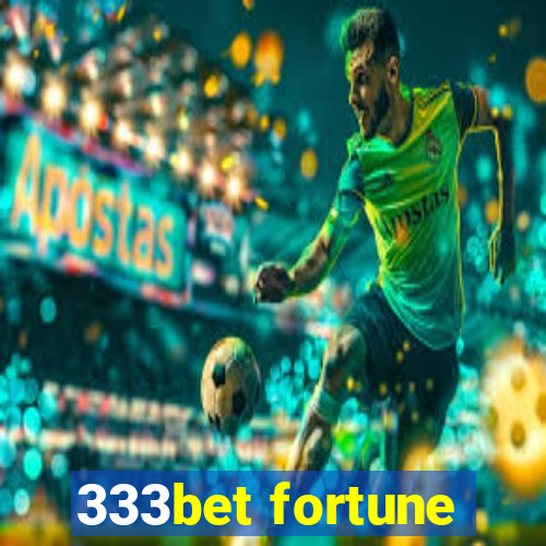 333bet fortune