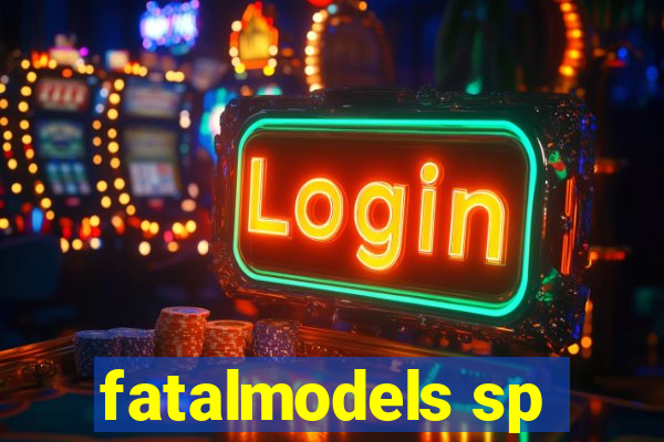 fatalmodels sp