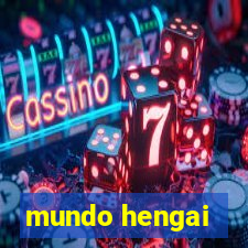 mundo hengai