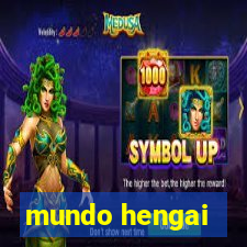 mundo hengai