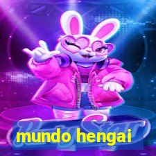 mundo hengai