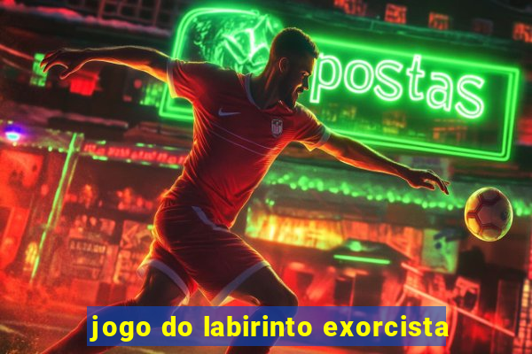 jogo do labirinto exorcista