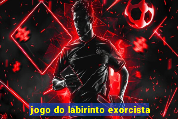 jogo do labirinto exorcista