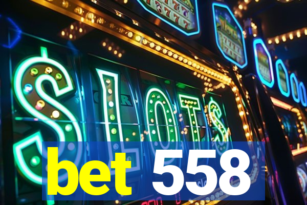 bet 558