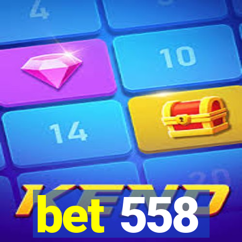 bet 558