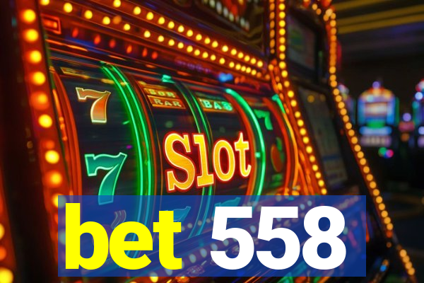 bet 558