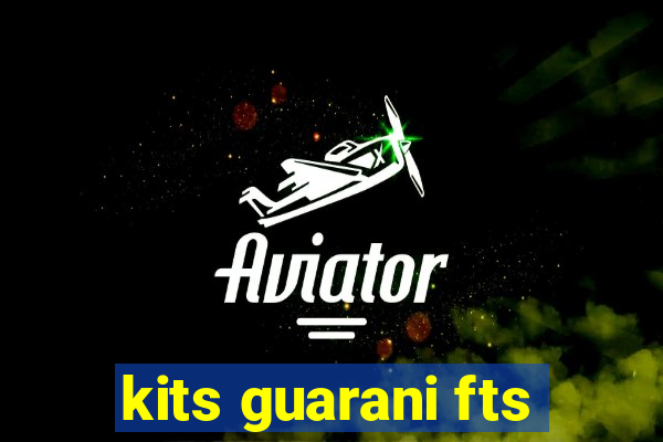 kits guarani fts