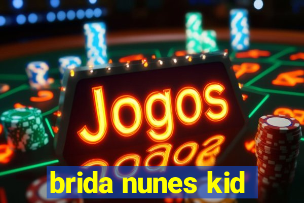 brida nunes kid