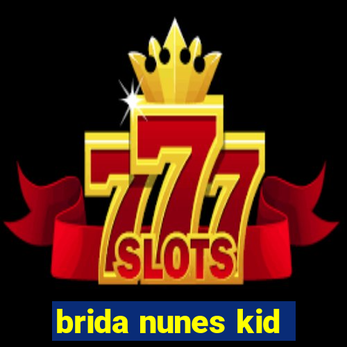 brida nunes kid