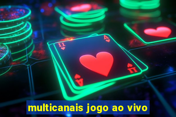 multicanais jogo ao vivo