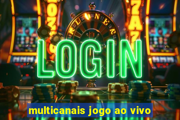 multicanais jogo ao vivo