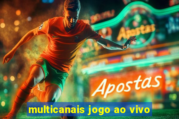 multicanais jogo ao vivo