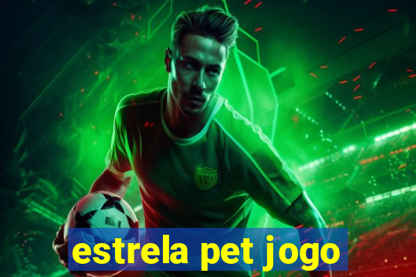 estrela pet jogo