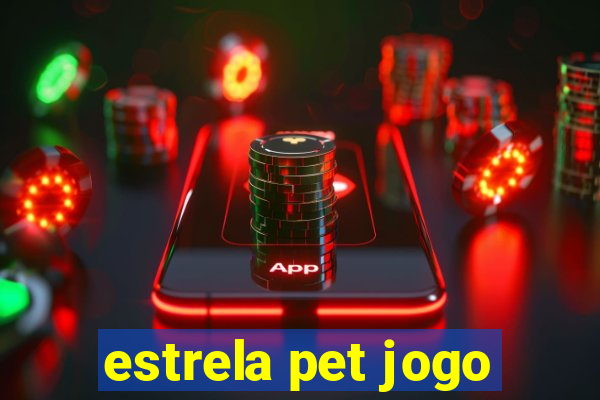 estrela pet jogo