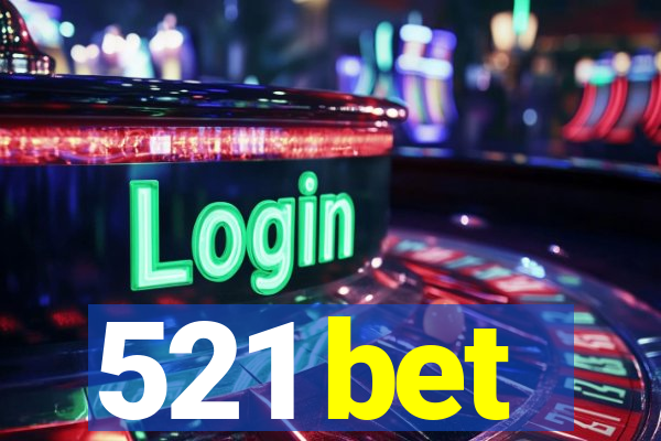 521 bet