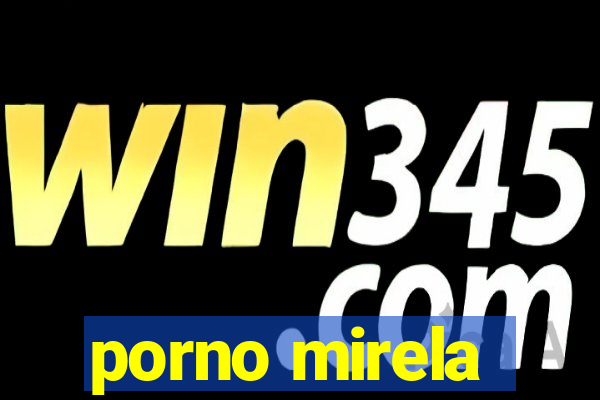 porno mirela