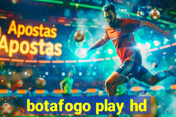 botafogo play hd