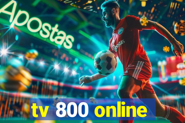 tv 800 online