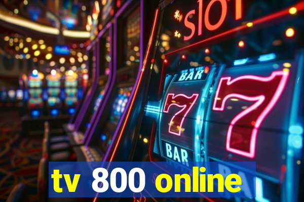 tv 800 online