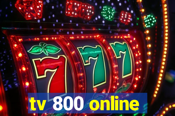 tv 800 online