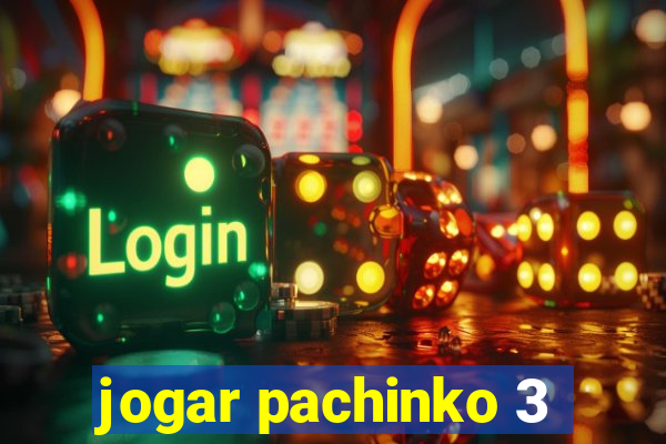 jogar pachinko 3