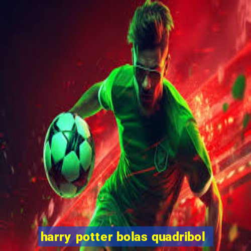 harry potter bolas quadribol