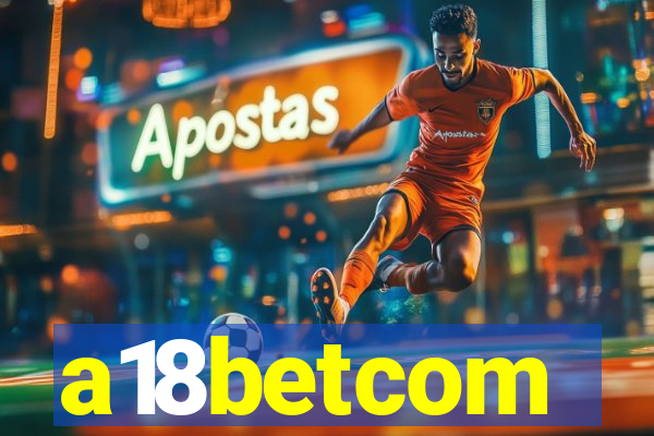 a18betcom