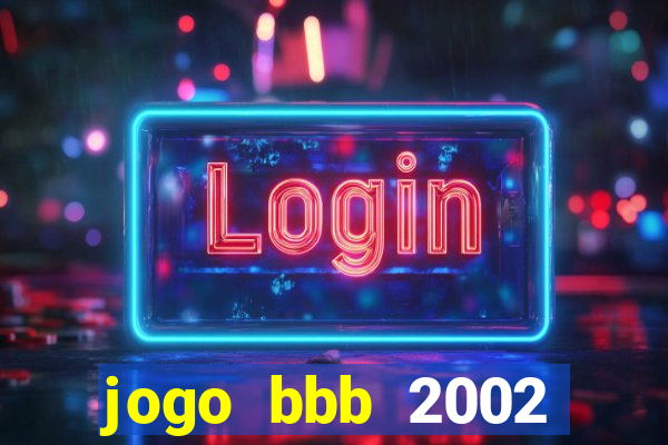 jogo bbb 2002 download android