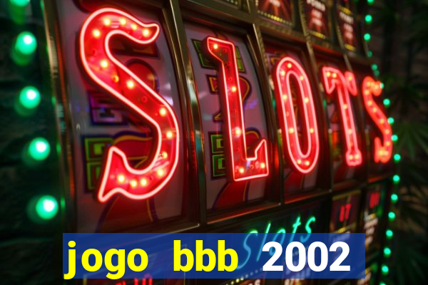 jogo bbb 2002 download android