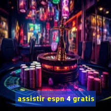 assistir espn 4 gratis