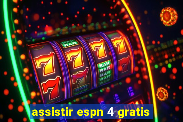 assistir espn 4 gratis